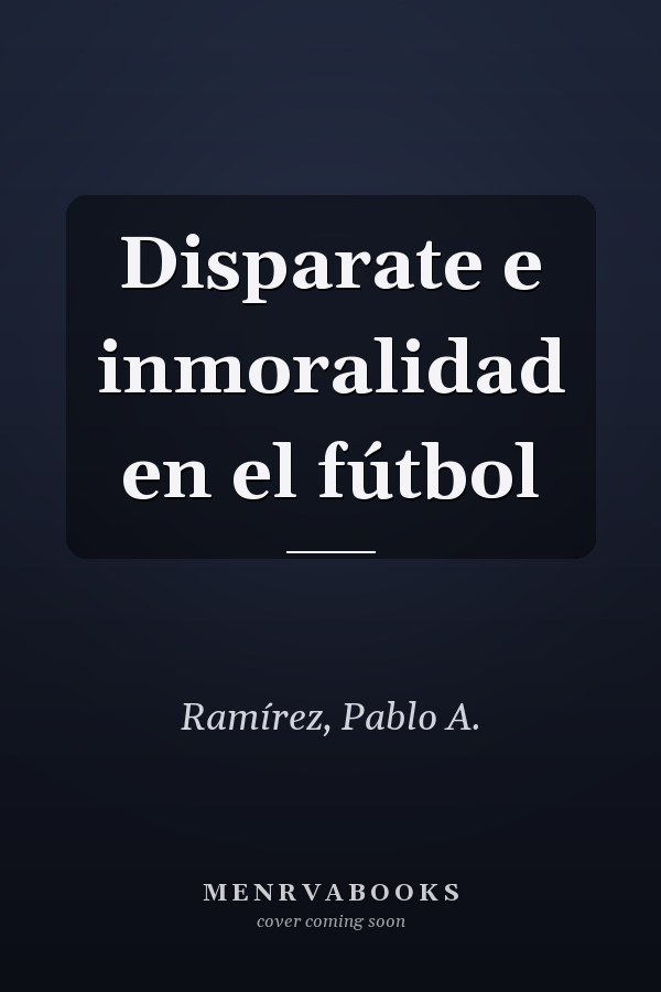 Disparate e inmoralidad en el fútbol