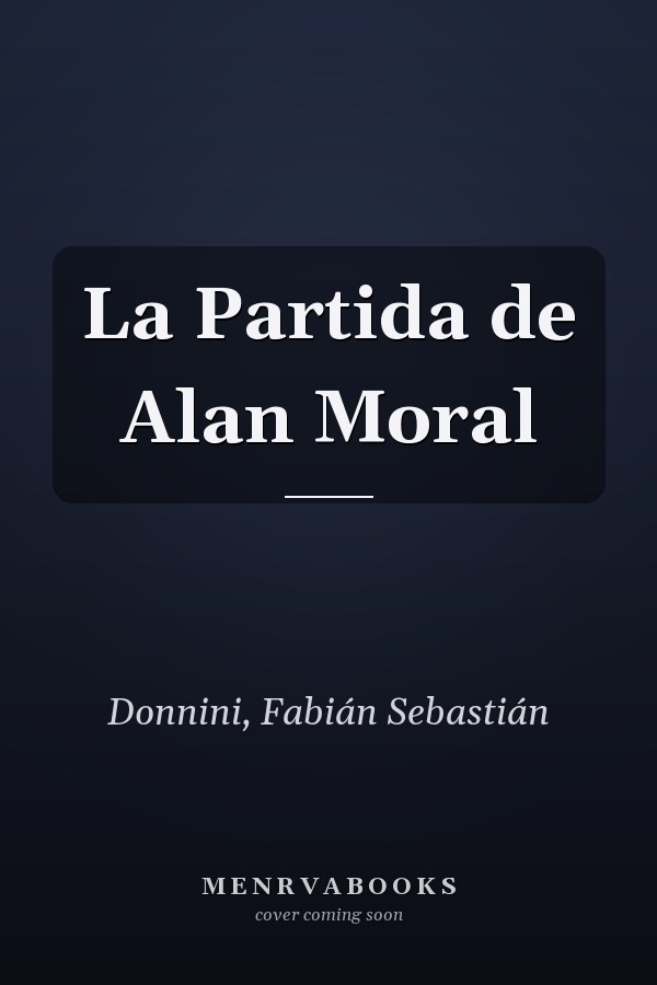La Partida de Alan Moral