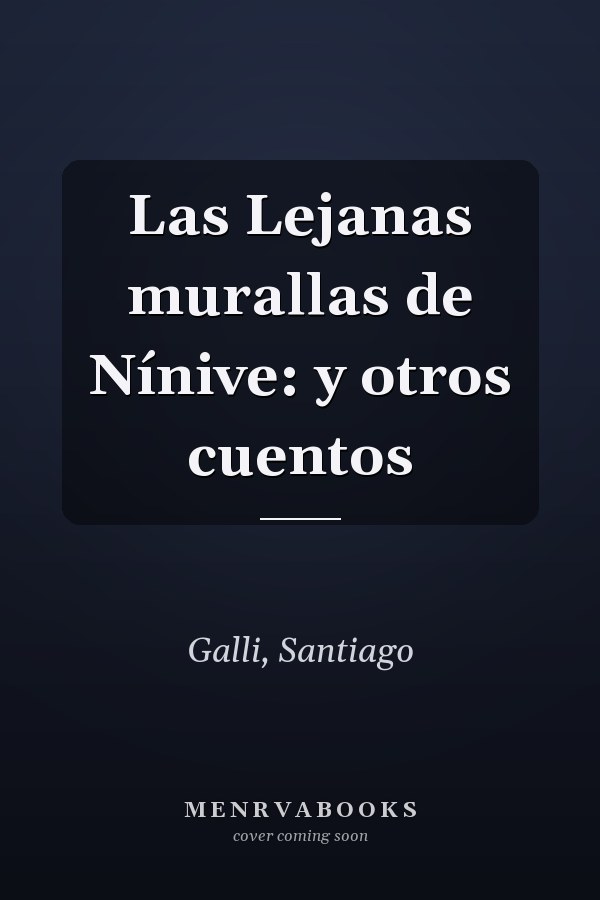 Las Lejanas murallas de Nínive: y otros cuentos