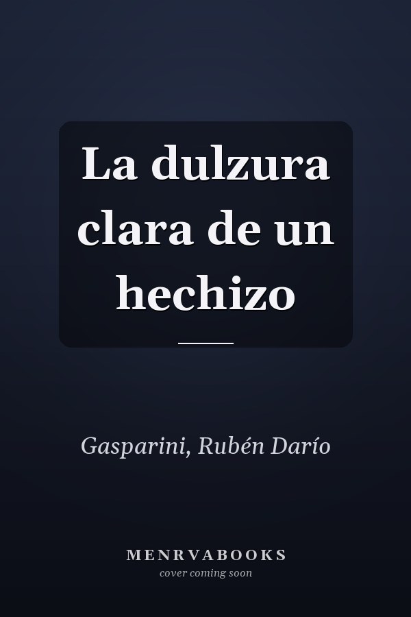 La dulzura clara de un hechizo