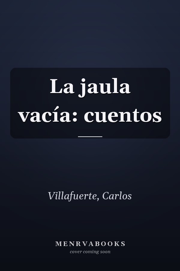La jaula vacía: cuentos