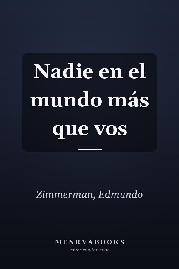 Nadie en el mundo más que vos