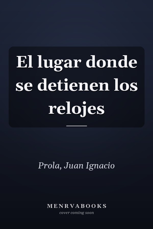 El lugar donde se detienen los relojes
