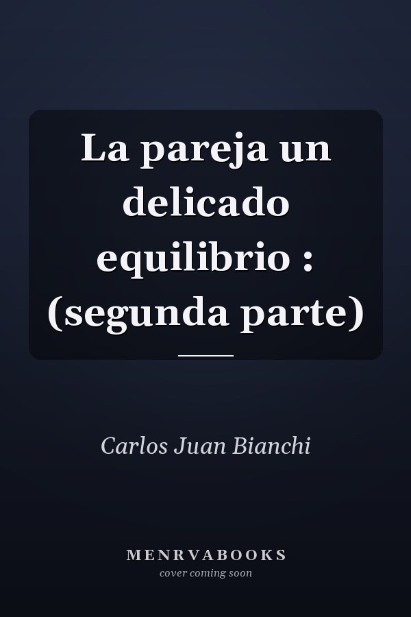 La pareja un delicado equilibrio : (segunda parte)