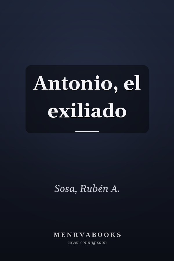 Antonio, el exiliado