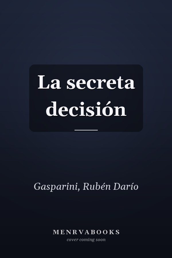 La secreta decisión