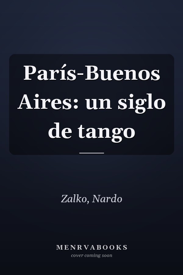 París-Buenos Aires: un siglo de tango