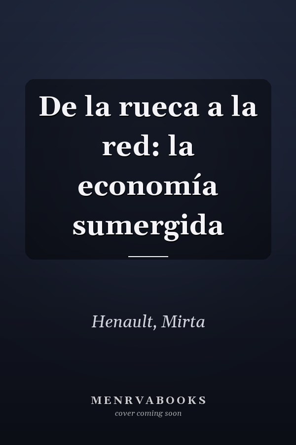 De la rueca a la red: la economía sumergida