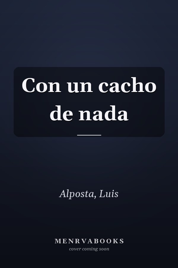 Con un cacho de nada