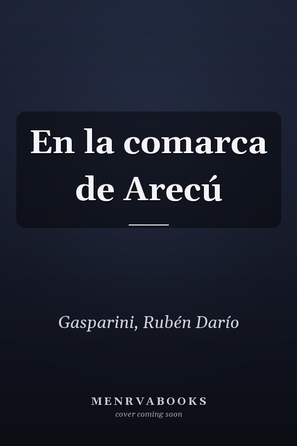 En la comarca de Arecú