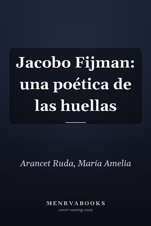 Jacobo Fijman: una poética de las huellas