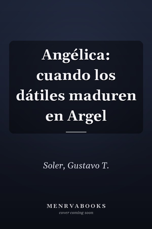 Angélica: cuando los dátiles maduren en Argel