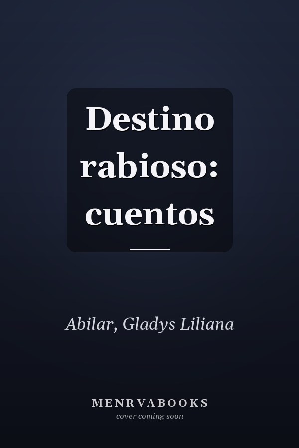 Destino rabioso: cuentos