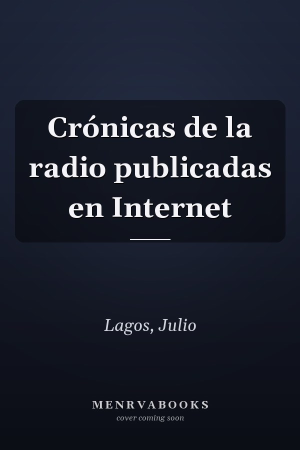 Crónicas de la radio publicadas en Internet