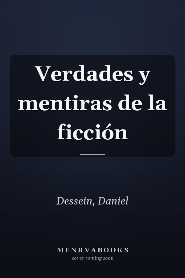 Verdades y mentiras de la ficción