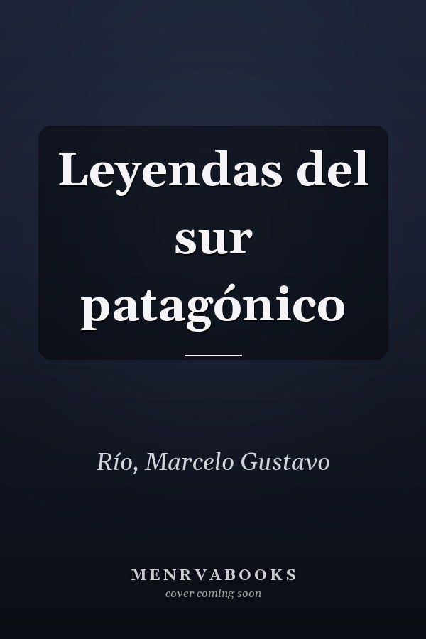 Leyendas del sur patagónico