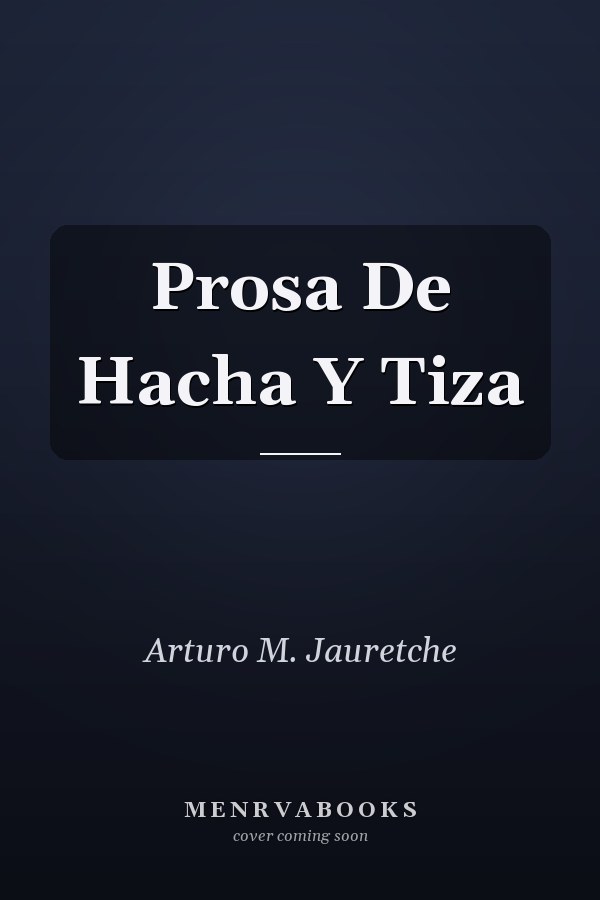 Prosa De Hacha Y Tiza