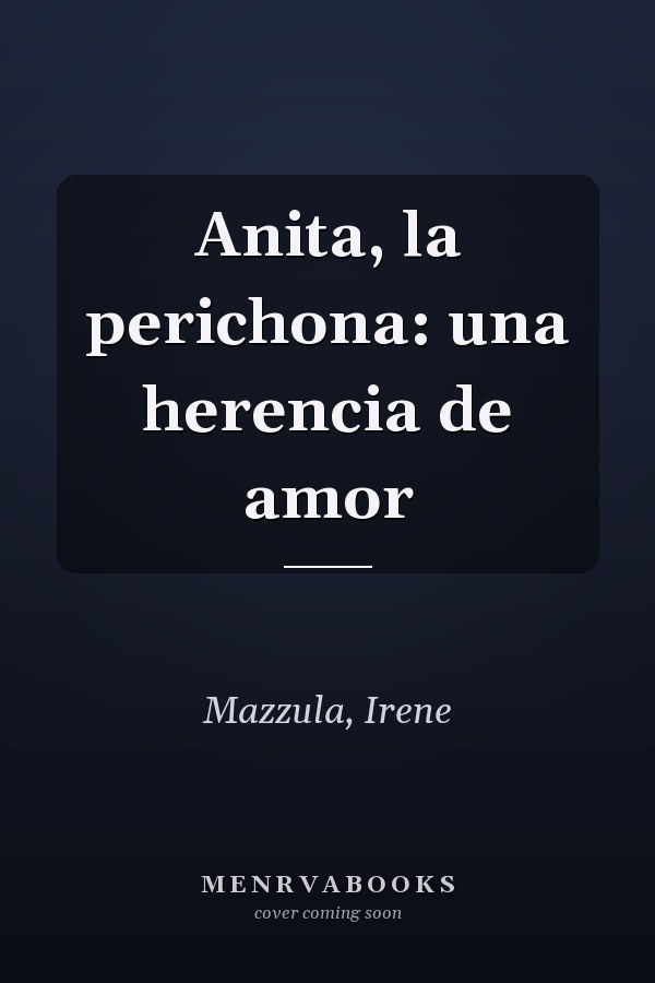 Anita, la perichona: una herencia de amor