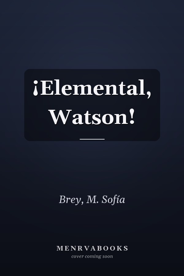 ¡Elemental, Watson!