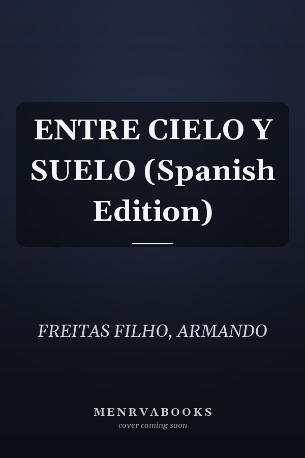 ENTRE CIELO Y SUELO (Spanish Edition)