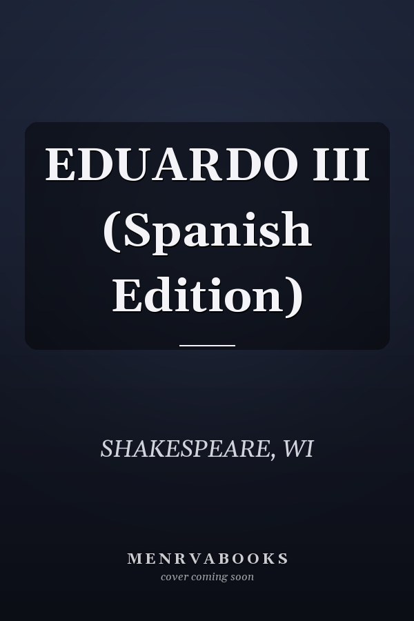 EDUARDO III (Spanish Edition)