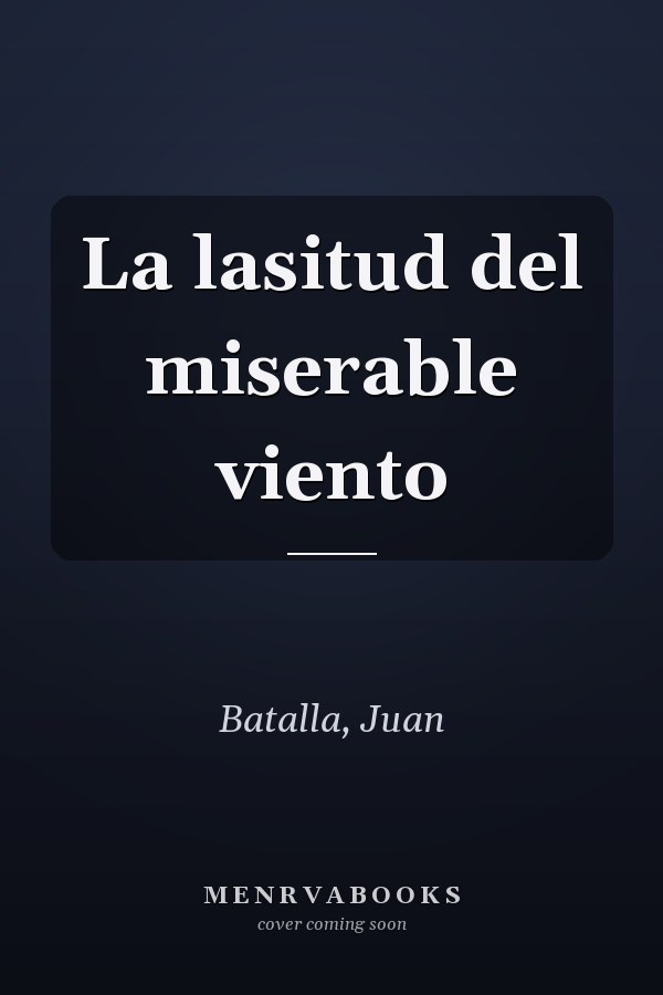 La lasitud del miserable viento