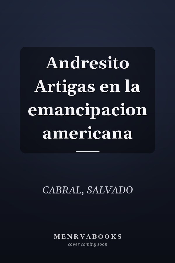 Andresito Artigas en la emancipacion americana