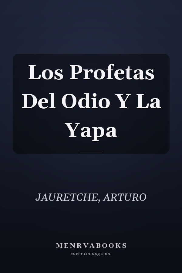 Los Profetas Del Odio Y La Yapa