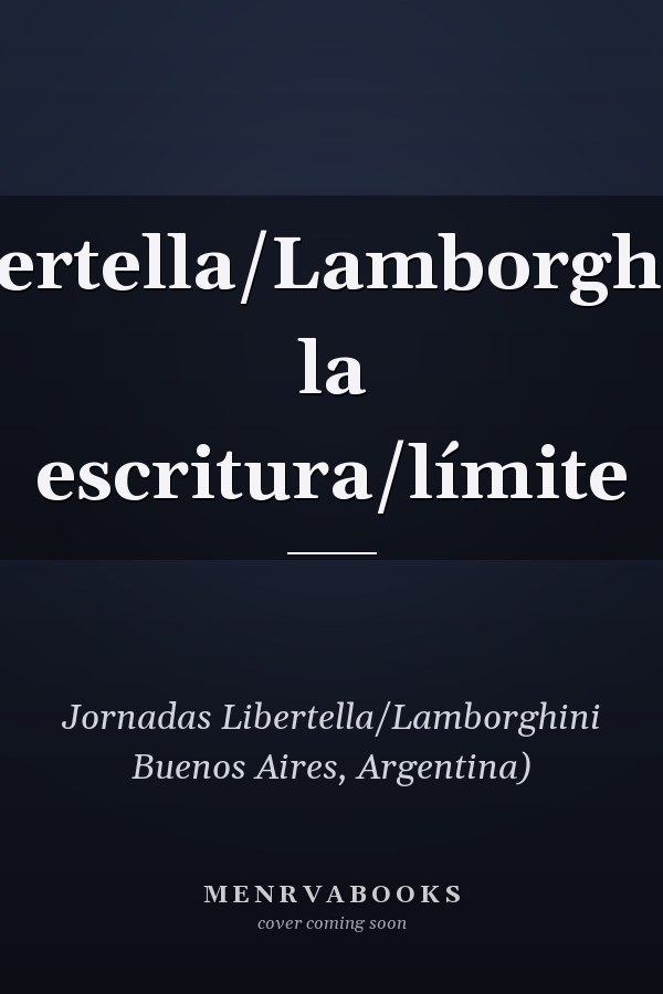 Libertella/Lamborghini: la escritura/límite