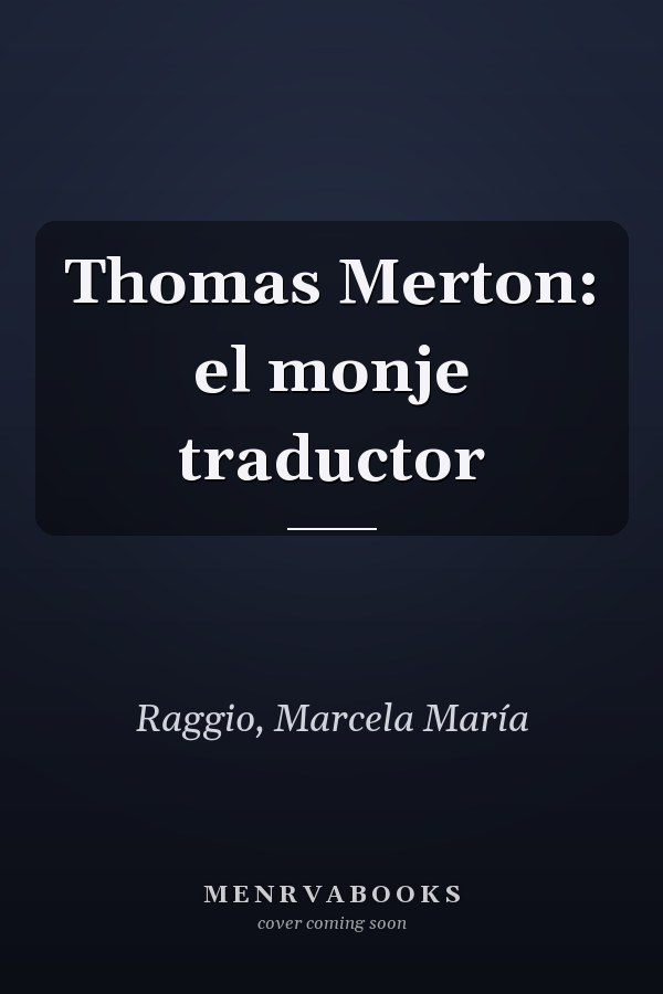 Thomas Merton: el monje traductor