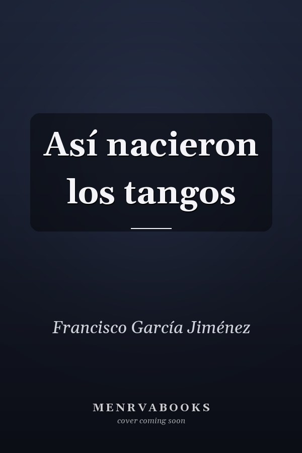 Así nacieron los tangos
