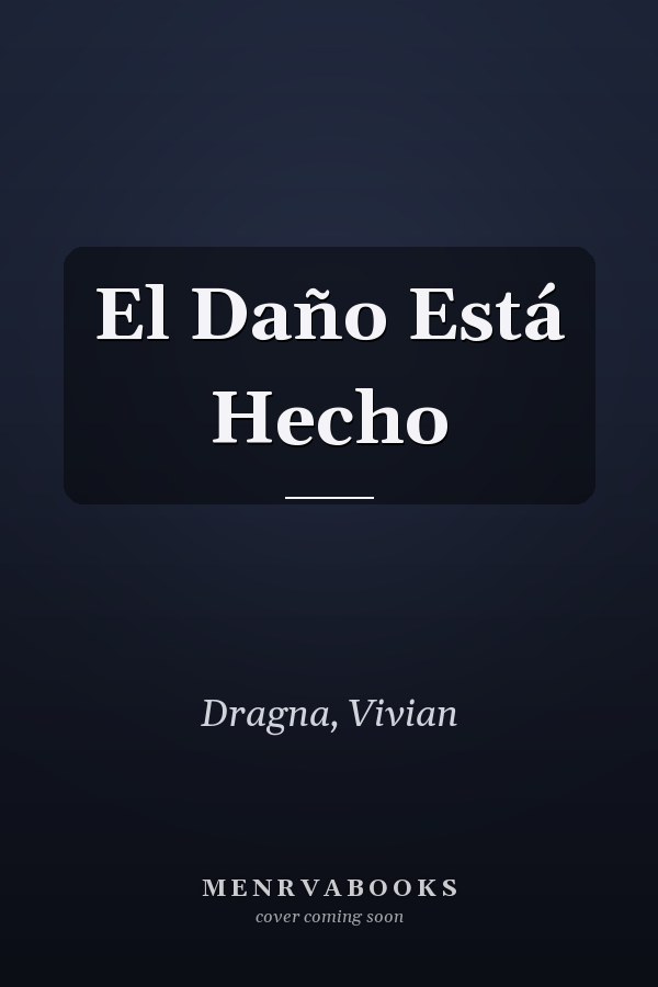 El Daño Está Hecho