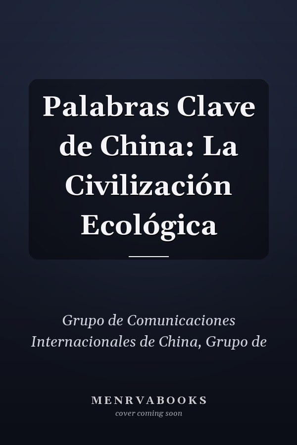 Palabras Clave de China: La Civilización Ecológica