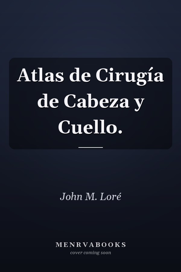 Atlas de Cirugía de Cabeza y Cuello.
