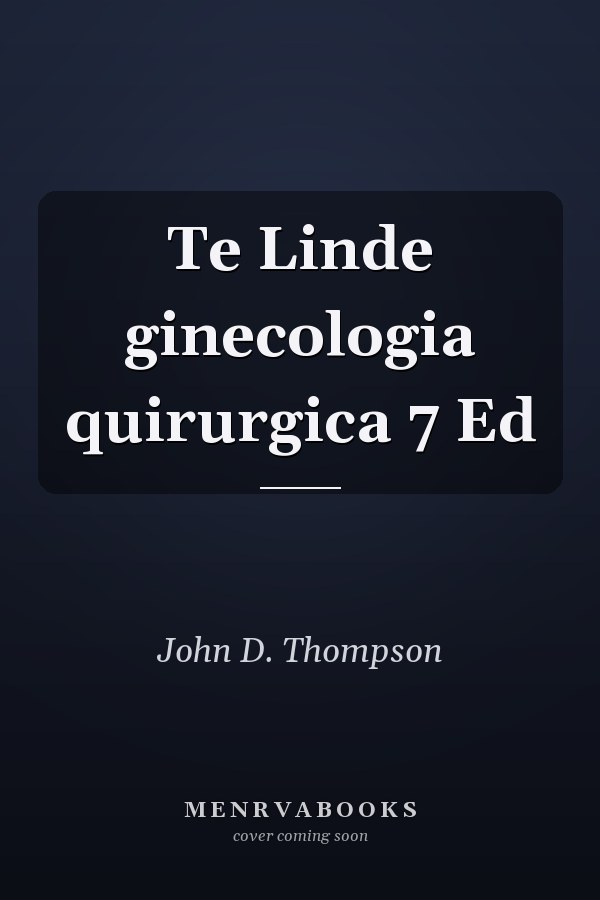 Te Linde ginecologia quirurgica 7 Ed