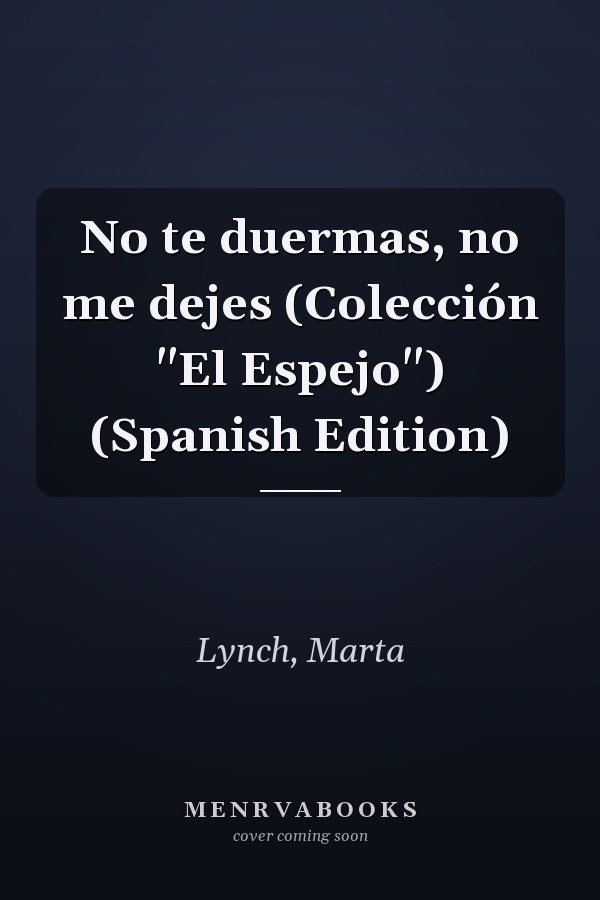 No te duermas, no me dejes (Colección "El Espejo") (Spanish Edition)