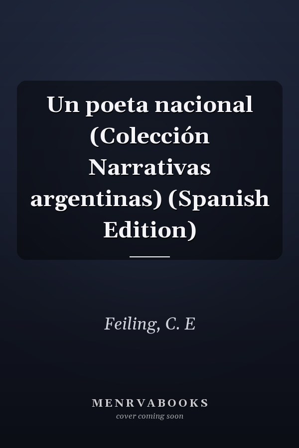 Un poeta nacional (Colección Narrativas argentinas) (Spanish Edition)