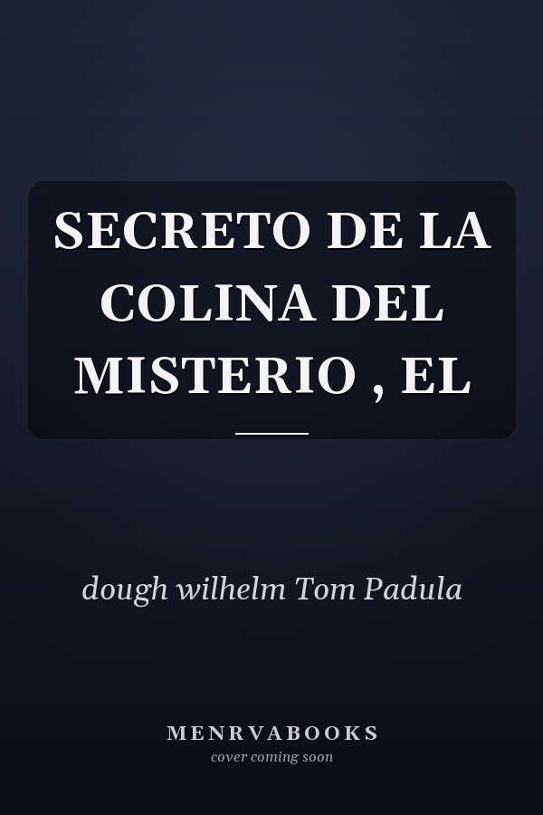 SECRETO DE LA COLINA DEL MISTERIO , EL