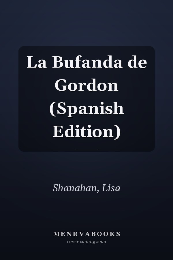La Bufanda de Gordon (Spanish Edition)