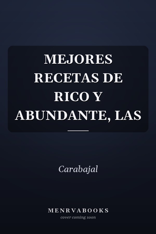 MEJORES RECETAS DE RICO Y ABUNDANTE, LAS