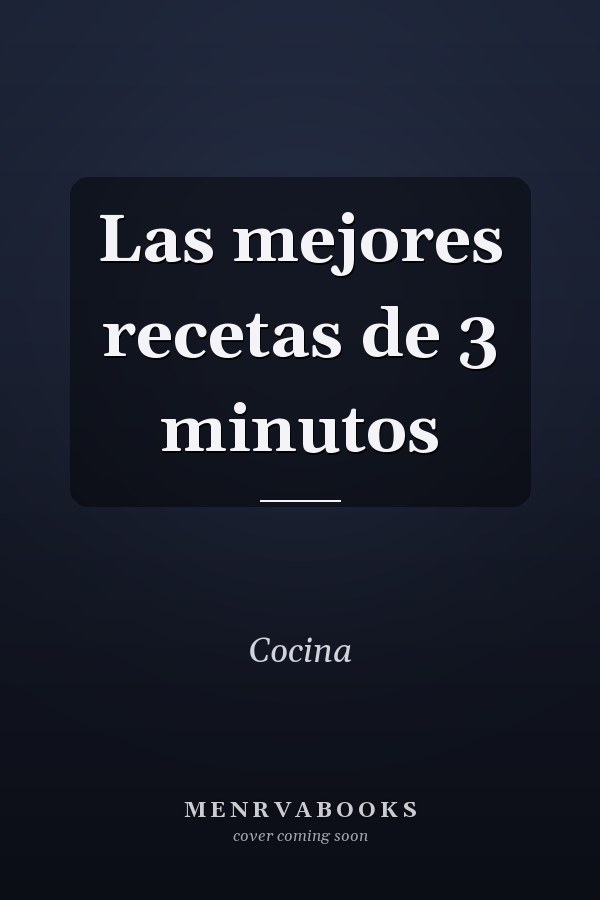 Las mejores recetas de 3 minutos