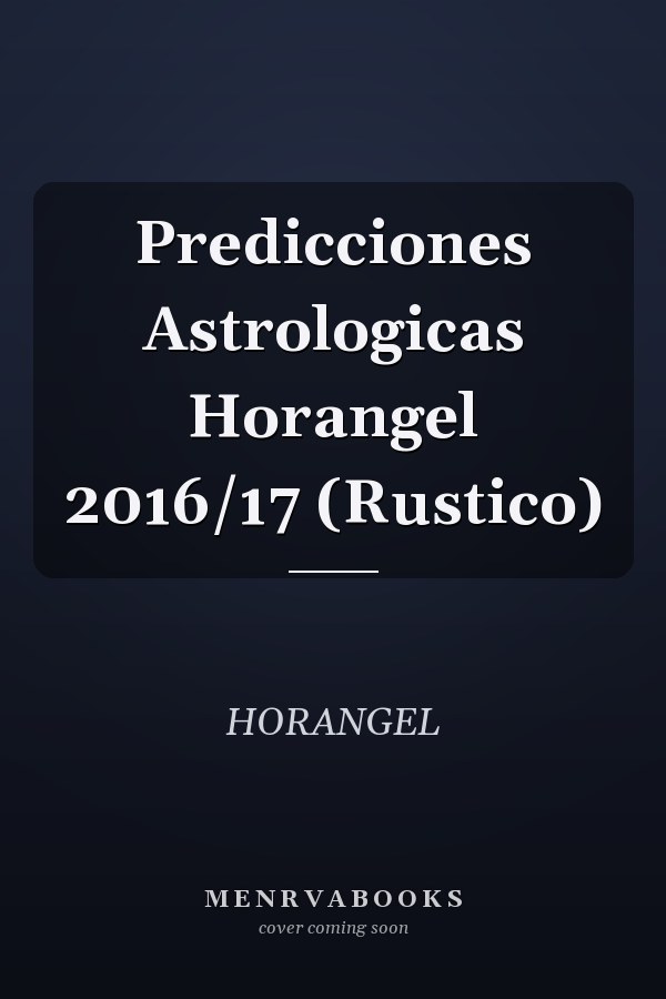 Predicciones Astrologicas Horangel 2016/17 (Rustico)