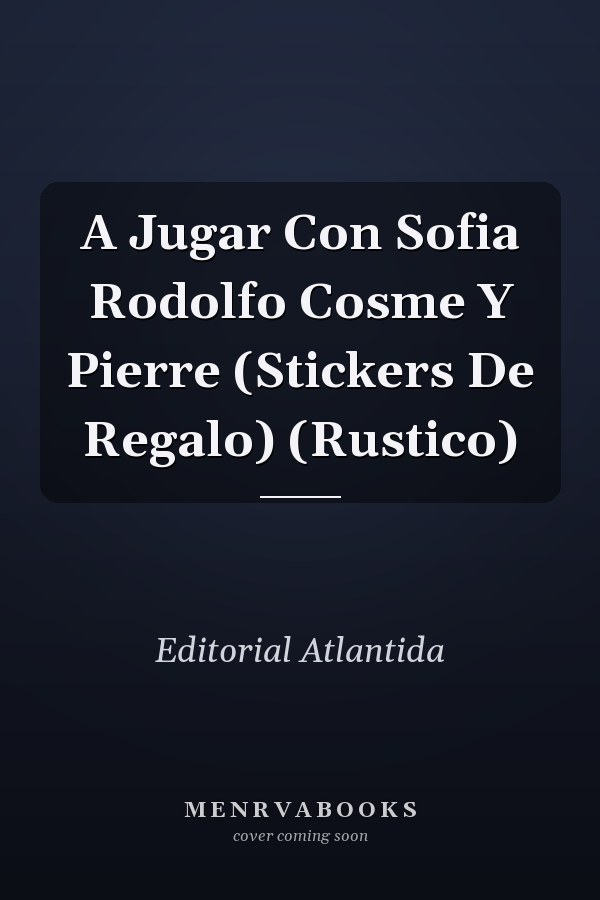 A Jugar Con Sofia Rodolfo Cosme Y Pierre (Stickers De Regalo) (Rustico)