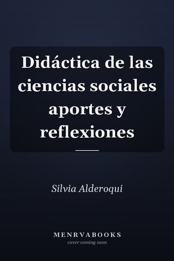 Didáctica de las ciencias sociales aportes y reflexiones