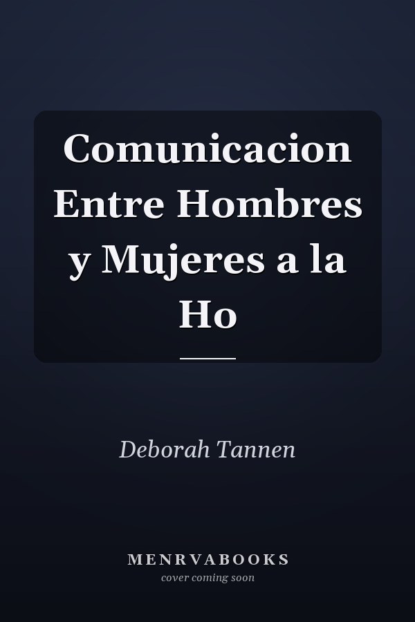 Comunicacion Entre Hombres y Mujeres a la Ho