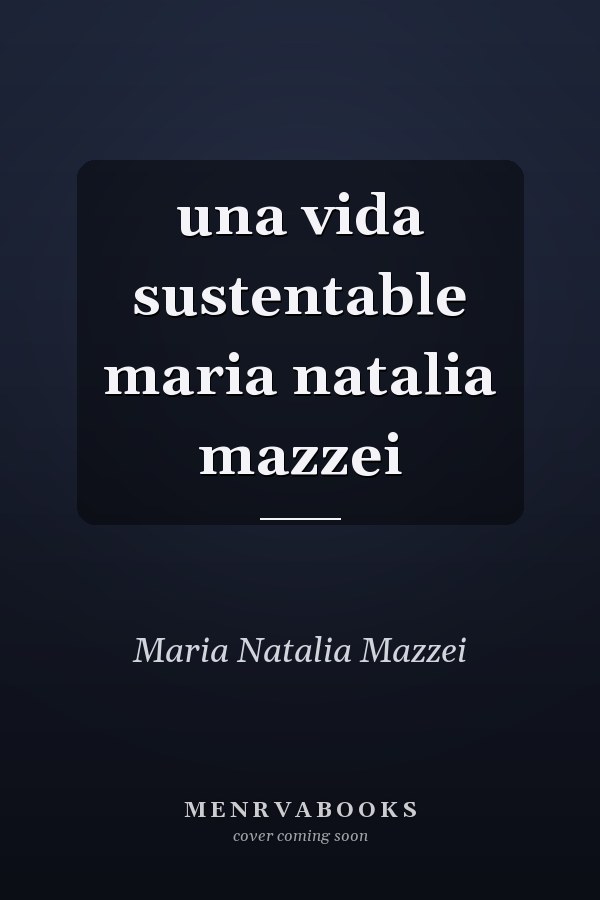 una vida sustentable maria natalia mazzei