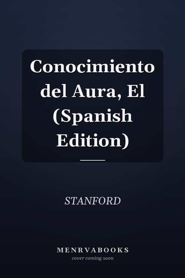 Conocimiento del Aura, El (Spanish Edition)