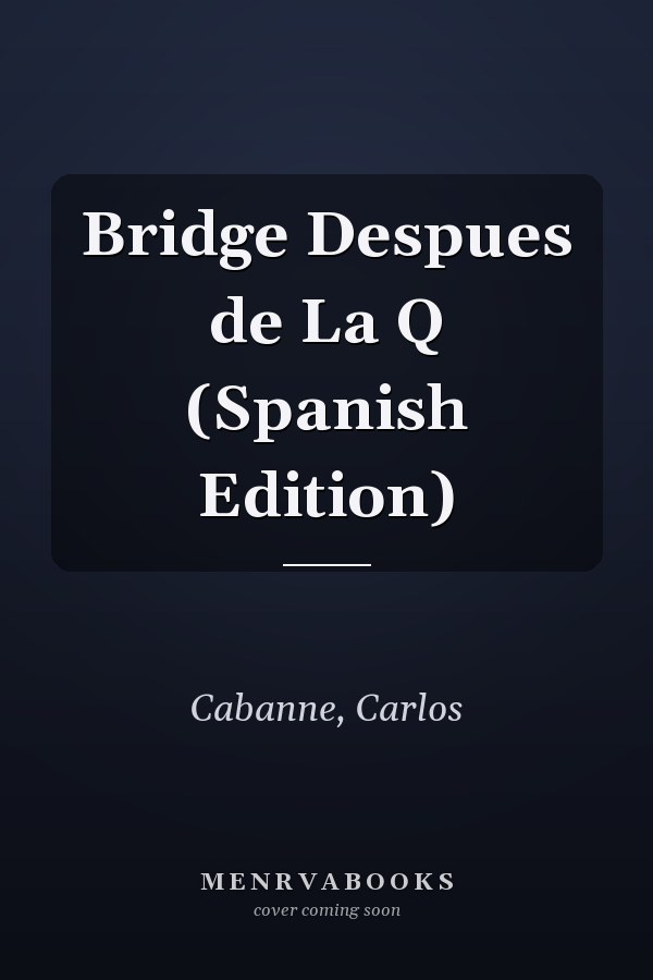 Bridge Despues de La Q (Spanish Edition)