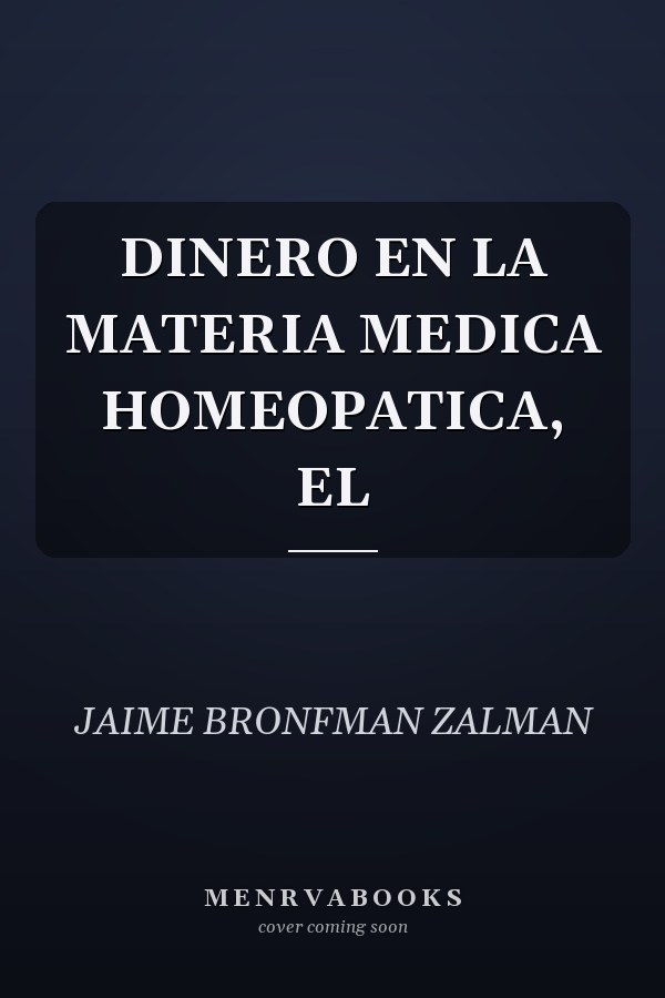 DINERO EN LA MATERIA MEDICA HOMEOPATICA, EL