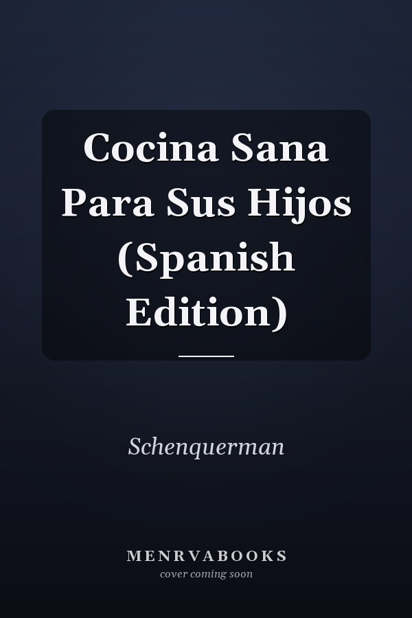Cocina Sana Para Sus Hijos (Spanish Edition)
